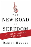 The New Road to Serfdom: A Letter of Warning to America, Hannan, Daniel