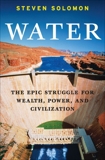 Water: The Epic Struggle for Wealth, Power, and Civilization, Solomon, Steven