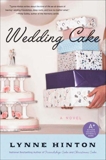 Wedding Cake: A Novel, Hinton, Lynne
