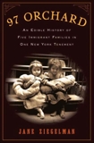 97 Orchard: An Edible History of Five Immigrant Families in One New York Tenement, Ziegelman, Jane