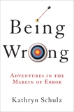 Being Wrong: Adventures in the Margin of Error, Schulz, Kathryn