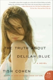 The Truth About Delilah Blue: A Novel, Cohen, Tish