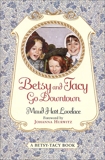 Betsy and Tacy Go Downtown, Lovelace, Maud Hart