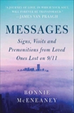 Messages: Signs, Visits, and Premonitions from Loved Ones Lost on 9/11, McEneaney, Bonnie