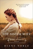 The Sister Wife: Brides of Gabriel Book One, Noble, Diane