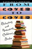 From Cover to Cover: Evaluating and Reviewing Children's Book, Horning, Kathleen T.