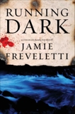 Running Dark: A Novel, Freveletti, Jamie