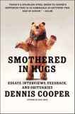 Smothered in Hugs: Essays, Interviews, Feedback, and Obituaries, Cooper, Dennis