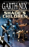 Shade's Children, Nix, Garth