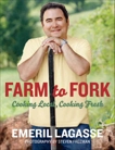 Farm to Fork: Cooking Local, Cooking Fresh, Lagasse, Emeril