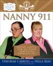 Nanny 911: Expert Advice for All Your Parenting Emergencies, Carroll, Deborah & Reid, Stella