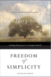 Freedom of Simplicity: Revised Edition: Finding Harmony in a Complex World, Foster, Richard J.