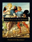 On the Road with the Archangel, Buechner, Frederick