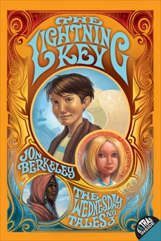 The Lightning Key: The Wednesday Tales No. 3, Berkeley, Jon