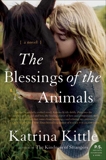 The Blessings of the Animals: A Novel, Kittle, Katrina