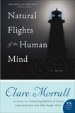 Natural Flights of the Human Mind: A Novel, Morrall, Clare