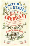 United States of Americana: Backyard Chickens, Burlesque Beauties, and Handmade Bitters: A Field Guide to the New American Roots Movement, Reighley, Kurt B.