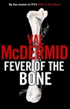 Fever of the Bone: A Novel, McDermid, Val