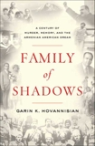 Family of Shadows: A Century of Murder, Memory, and the Armenian American Dream, Hovannisian, Garin K.