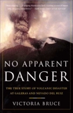 No Apparent Danger: The True Story of Volcanic Disaster at Galeras and Nevado Del Ruiz, Bruce, Victoria