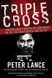 Triple Cross: How bin Laden's Master Spy Penetrated the CIA, the Green Berets, and the FBI, Lance, Peter