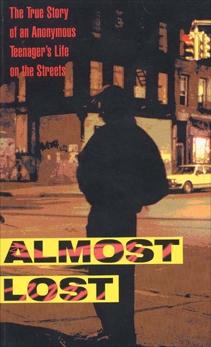 Almost Lost: The True Story of an Anonymous Teenager's Life on the Streets, Sparks, Beatrice