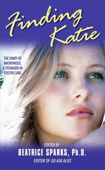 Finding Katie: The Diary of Anonymous, A Teenager in Foster Care, Sparks, Beatrice