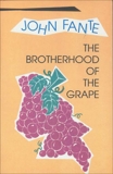 The Brotherhood of the Grape, Fante, John