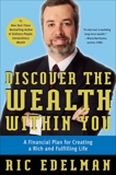 Discover the Wealth Within You: A Financial Plan For Creating a Rich and Fulfilling Life, Edelman, Ric