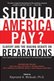 Should America Pay?: Slavery and the Raging Debate on Reparations, Winbush, Raymond