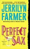 Perfect Sax: A Madeline Bean Novel, Farmer, Jerrilyn