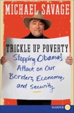 Trickle Up Poverty: Stopping Obama's Attack on Our Borders, Economy, and Security, Savage, Michael