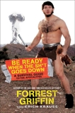 Be Ready When the Sh*t Goes Down: A Survival Guide to the Apocalypse, Krauss, Erich & Griffin, Forrest