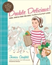 Double Delicious!: Good, Simple Food for Busy, Complicated Lives, Seinfeld, Jessica