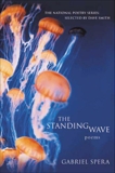 The Standing Wave: Poems, Spera, Gabriel