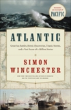 Atlantic: Great Sea Battles, Heroic Discoveries, Titanic Storms,and a Vast Ocean of a Million Stories, Winchester, Simon