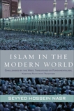 Islam in the Modern World: Challenged by the West, Threatened by Fundamentalism, Keeping Faith with Tradition, Nasr, Seyyed Hossein