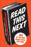 Read This Next: 500 of the Best Books You'll Ever Read, Newman, Sandra & Mittelmark, Howard