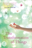 The Transformation of Things: A Novel, Cantor, Jillian