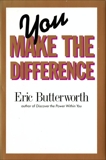 You Make the Difference, Butterworth, Eric