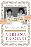 Don't Sing at the Table: Life Lessons from My Grandmothers, Trigiani, Adriana