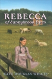 Rebecca of Sunnybrook Farm Complete Text, Wiggin, Kate Douglas