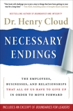 Necessary Endings: The Employees, Businesses, and Relationships That All of Us Have to Give Up in Order to Move Forward, Cloud, Henry