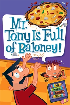 My Weird School Daze #11: Mr. Tony Is Full of Baloney!, Gutman, Dan