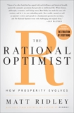 The Rational Optimist: How Prosperity Evolves, Ridley, Matt