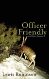 Officer Friendly and Other Stories, Robinson, Lewis