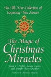 The Magic Of Christmas Miracles: An All-new Collection Of Inspiring True, Miller, Jamie