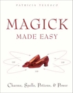 Magick Made Easy: Charms, spells, Potions and Power, Telesco, Patricia