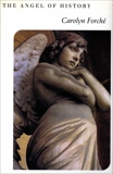 The Angel of History, Forche, Carolyn