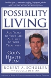 Possibility Living: God's Health Plan, Schuller, Robert A. & Di Senna, Douglas